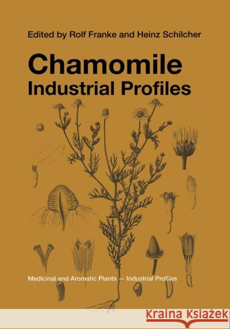 Chamomile: Industrial Profiles Rolf Franke Heinz Schilcher 9780367392802 CRC Press