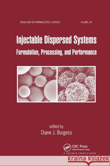 Injectable Dispersed Systems: Formulation, Processing, and Performance Diane J. Burgess 9780367392826