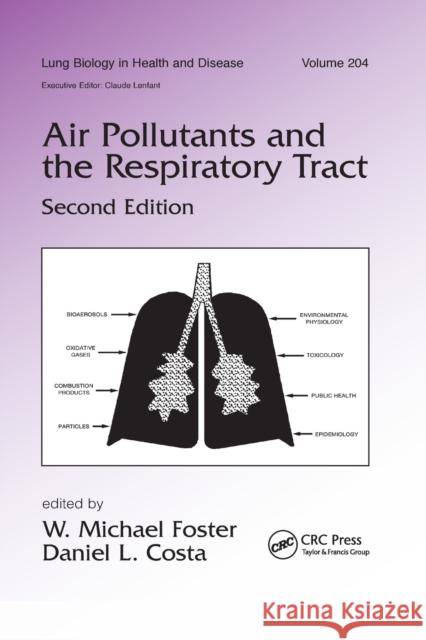 Air Pollutants and the Respiratory Tract W. Michael Foster Daniel L. Costa 9780367392901 CRC Press