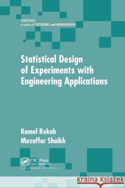 Statistical Design of Experiments with Engineering Applications Kamel Rekab Muzaffar Shaikh 9780367393021 CRC Press