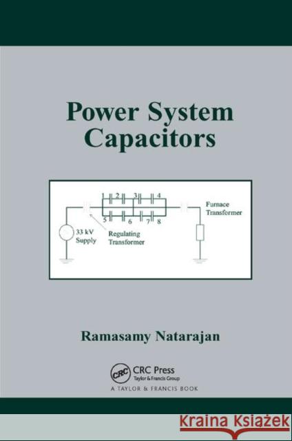 Power System Capacitors Ramasamy Natarajan 9780367393168 CRC Press