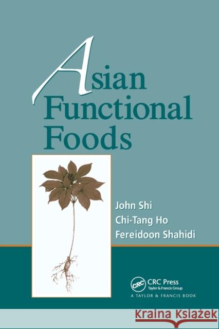 Asian Functional Foods John Shi Fereidoon Shahidi Chi-Tang Ho 9780367393236 CRC Press