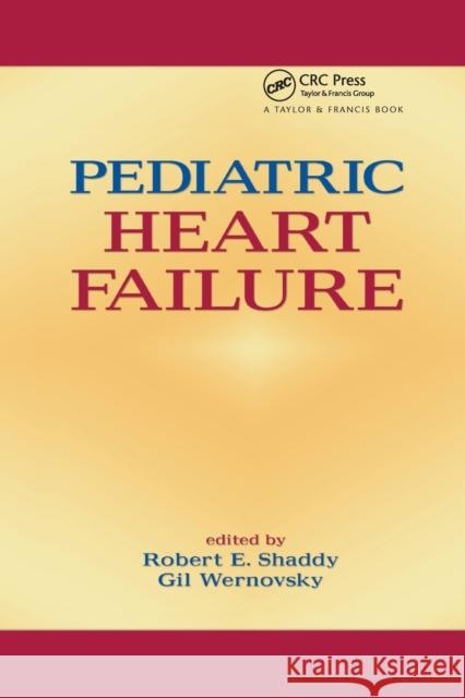 Pediatric Heart Failure Robert Shaddy Gil Wernovsky 9780367393243 CRC Press