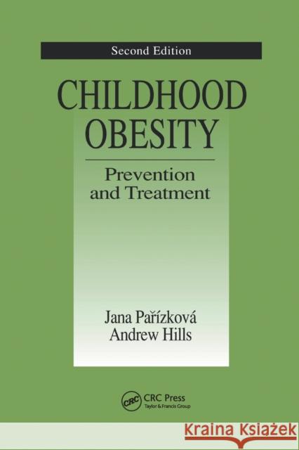 Childhood Obesity Prevention and Treatment Jana Parizkova Andrew Hills 9780367393311