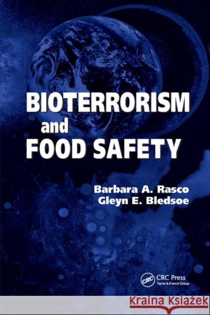 Bioterrorism and Food Safety Barbara A. Rasco Gleyn E. Bledsoe 9780367393366 CRC Press