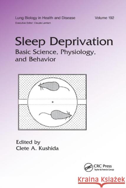 Sleep Deprivation: Basic Science, Physiology and Behavior Kushida, Clete A. 9780367393526