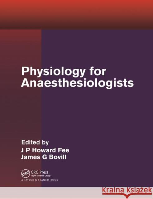 Physiology for Anaesthesiologists J. P. Howard Fee James G. Bovill 9780367393762 CRC Press