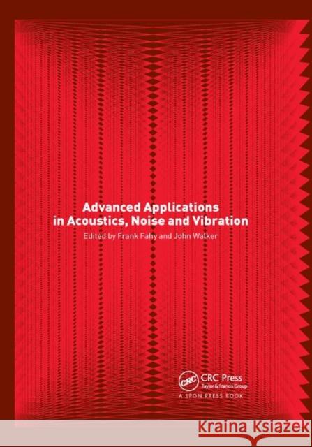 Advanced Applications in Acoustics, Noise and Vibration Frank Fahy John Walker 9780367393885