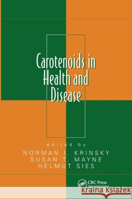 Carotenoids in Health and Disease Norman I. Krinsky Susan T. Mayne Helmut Sies 9780367393892