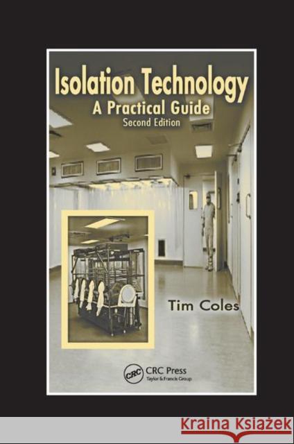 Isolation Technology: A Practical Guide, Second Edition Tim Coles 9780367394257 CRC Press