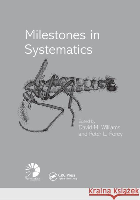 Milestones in Systematics David M. Williams Peter L. Forey 9780367394318 CRC Press