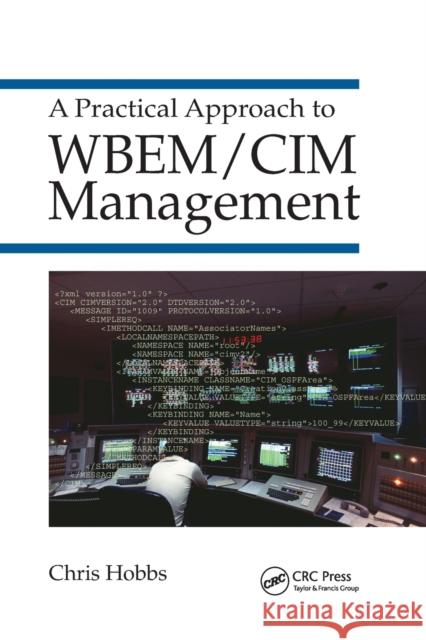 A Practical Approach to Wbem/CIM Management Chris Hobbs 9780367394547 CRC Press