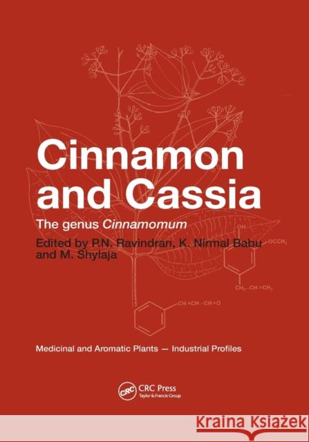 Cinnamon and Cassia: The Genus Cinnamomum P. N. Ravindran K. Nirmal-Babu M. Shylaja 9780367394677 CRC Press