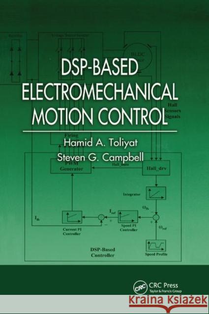 Dsp-Based Electromechanical Motion Control Hamid a. Toliyat Steven G. Campbell 9780367394967