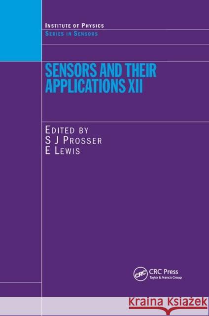 Sensors and Their Applications XII S. J. Prosser E. Lewis 9780367395049 CRC Press