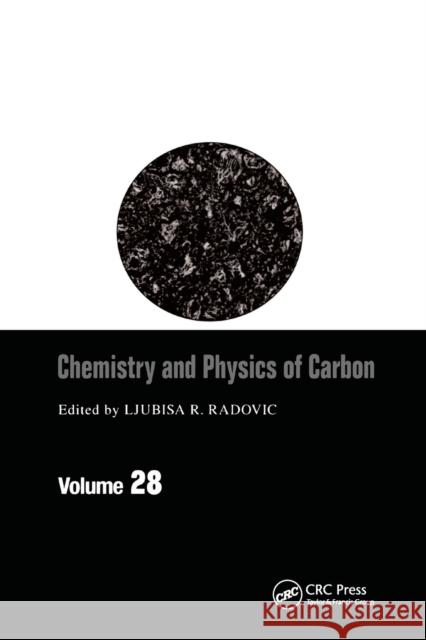 Chemistry & Physics of Carbon: Volume 28 Radovic, Ljubisa R. 9780367395278 Taylor and Francis