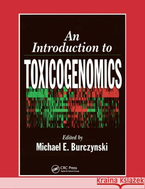 An Introduction to Toxicogenomics Michael E. Burczynski (Biomarker Laborat   9780367395308