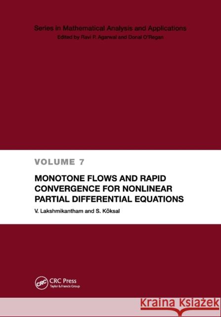 Monotone Flows and Rapid Convergence for Nonlinear Partial Differential Equations V. Lakshmikantham S. Koksal 9780367395407 CRC Press