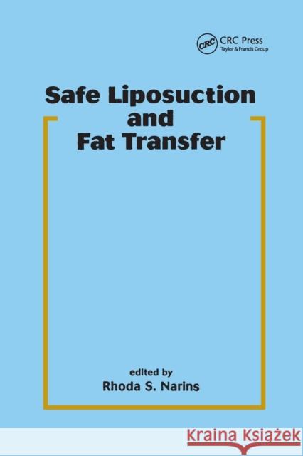 Safe Liposuction and Fat Transfer Rhoda S. Narins 9780367395483