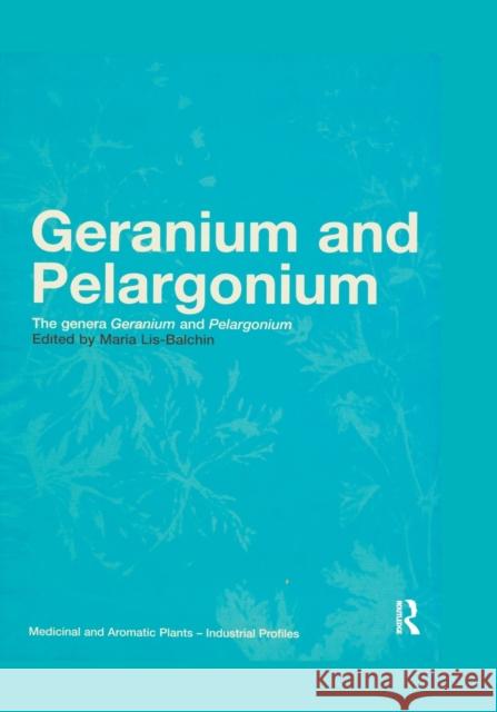 Geranium and Pelargonium: History of Nomenclature, Usage and Cultivation Maria Lis-Balchin 9780367395735 CRC Press