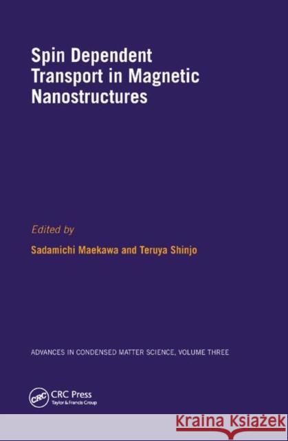 Spin Dependent Transport in Magnetic Nanostructures Sadamichi Maekawa Teruya Shinjo 9780367396022 CRC Press