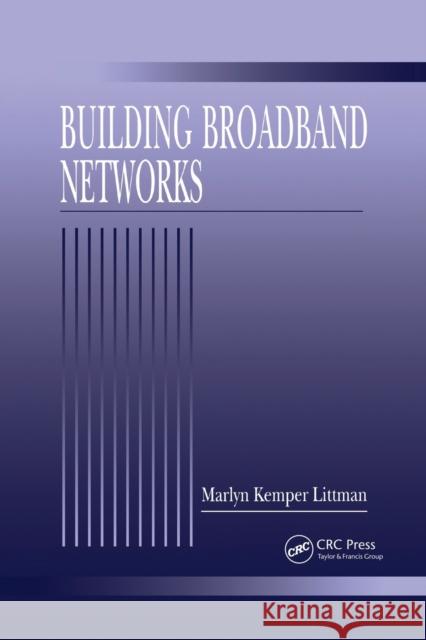 Building Broadband Networks Marlyn Kemper Littman 9780367396077