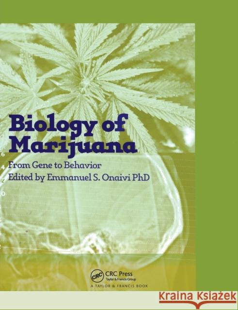 The Biology of Marijuana: From Gene to Behavior Emmanuel S. Onaivi 9780367396190 CRC Press