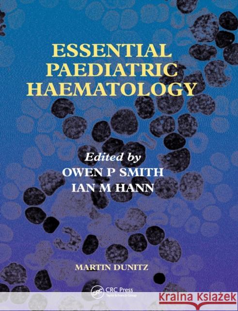 Essential Paediatric Haematology MD Hann Ma Smith 9780367396213 CRC Press