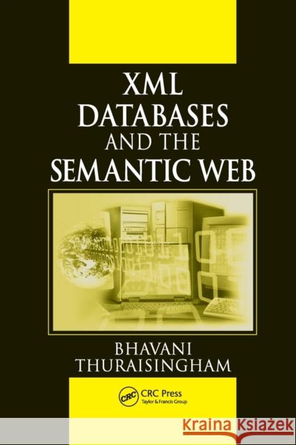 XML Databases and the Semantic Web Bhavani Thuraisingham 9780367396244