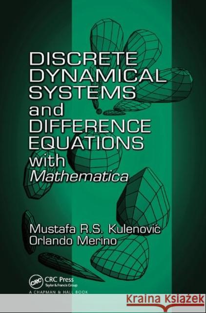 Discrete Dynamical Systems and Difference Equations with Mathematica Mustafa R. S. Kulenovic Orlando Merino 9780367396305