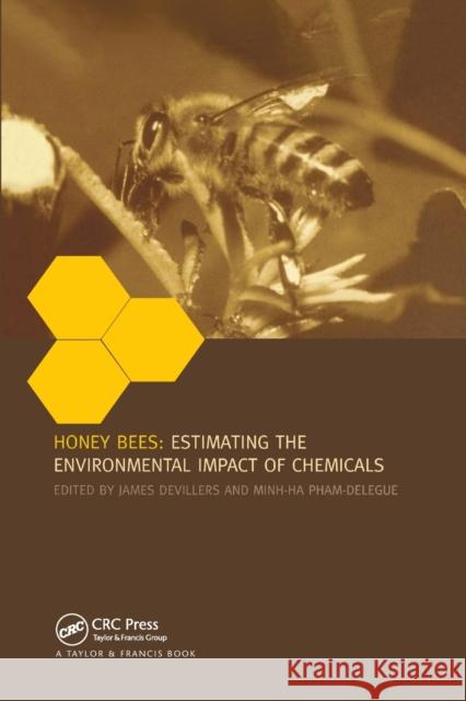 Honey Bees: Estimating the Environmental Impact of Chemicals James Devillers Minh-Ha Pham-Delegue 9780367396329