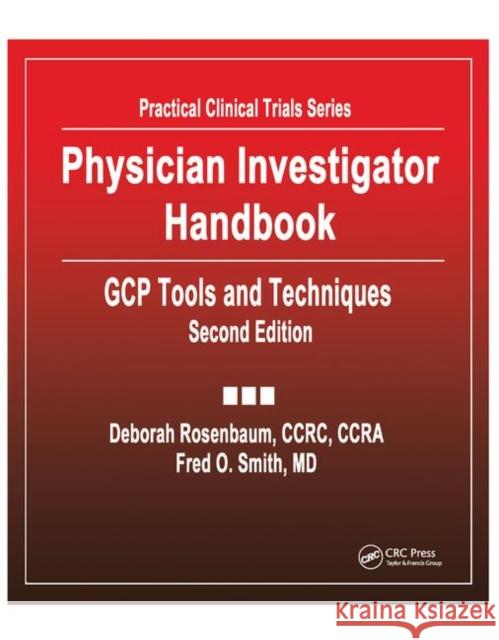 Physician Investigator Handbook: Gcp Tools and Techniques, Second Edition Deborah Rosenbaum Fred Smith 9780367396428 CRC Press