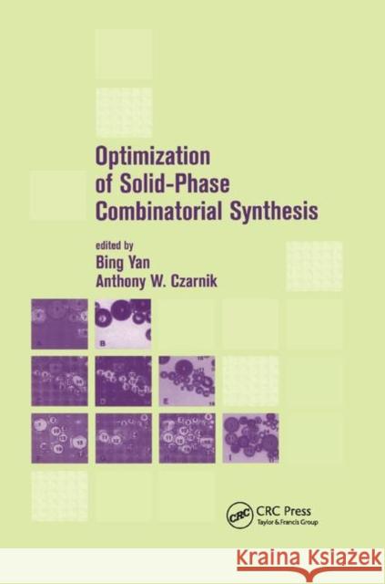 Optimization of Solid-Phase Combinatorial Synthesis Bing Yan Anthony W. Czarnik 9780367396534