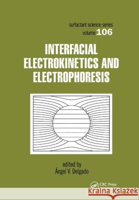 Interfacial Electrokinetics and Electrophoresis Angel V. Delgado 9780367396558