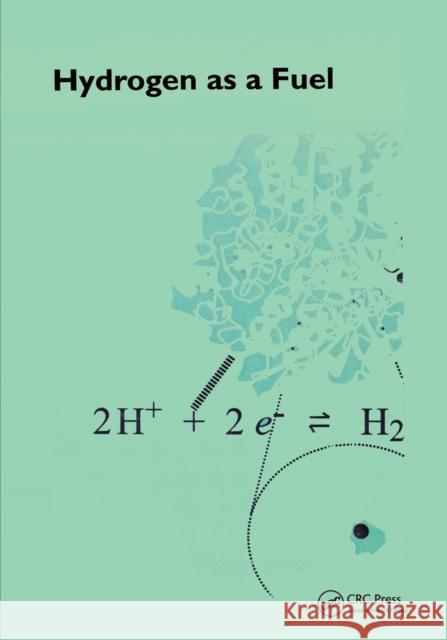 Hydrogen as a Fuel: Learning from Nature Richard Cammack Michel Frey Robert Robson 9780367396718 CRC Press