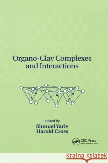 Organo-Clay Complexes and Interactions Shmuel Yariv Harold Cross 9780367396794