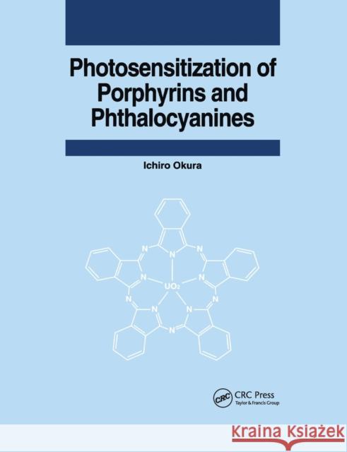 Photosensitization of Porphyrins and Phthalocyanines Ichiro Okura 9780367396985