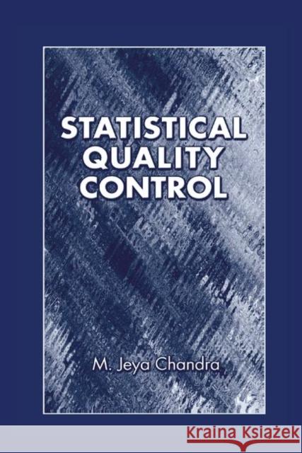 Statistical Quality Control M. Jeya Chandra 9780367397258 CRC Press