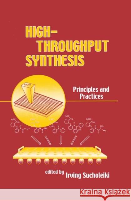 High-Throughput Synthesis: Principles and Practices Irving Sucholeiki 9780367397548 CRC Press