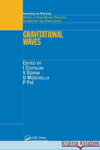 Gravitational Waves I. Ciufolini V. Gorini U. Moschella 9780367397609 CRC Press