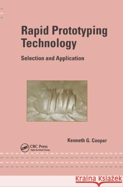 Rapid Prototyping Technology: Selection and Application Kenneth Cooper 9780367397654