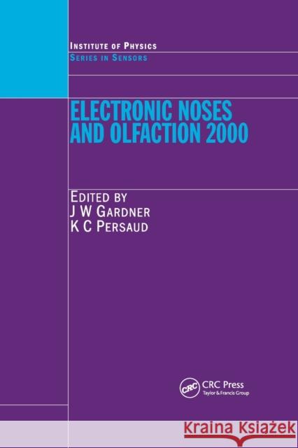Electronic Noses and Olfaction 2000: Proceedings of the 7th International Symposium on Olfaction and Electronic Noses, Brighton, Uk, July 2000 Julian W. Gardner Krishna C. Persaud 9780367397661