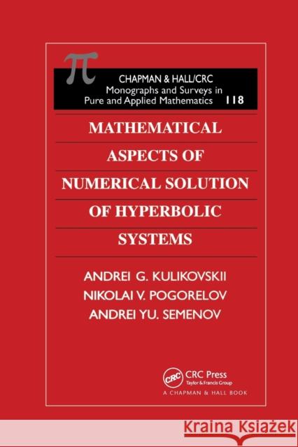 Mathematical Aspects of Numerical Solution of Hyperbolic Systems A. G. Kulikovskii N. V. Pogorelov A. Yu Semenov 9780367397739