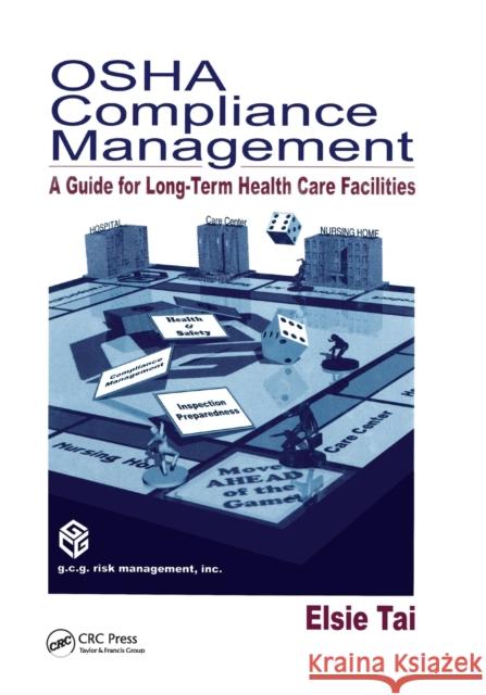 OSHA Compliance Management: A Guide for Long-Term Health Care Facilities Elsie Tai 9780367397760