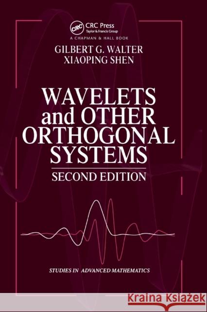 Wavelets and Other Orthogonal Systems Gilbert G. Walter Xiaoping Shen 9780367397814