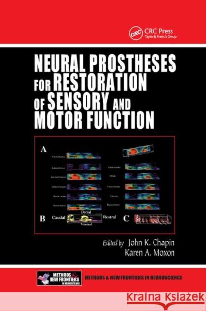 Neural Prostheses for Restoration of Sensory and Motor Function John K. Chapin Karen A. Moxon 9780367398088 CRC Press