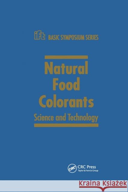 Natural Food Colorants: Science and Technology Gabriel J. Lauro Jack Francis 9780367398231 CRC Press