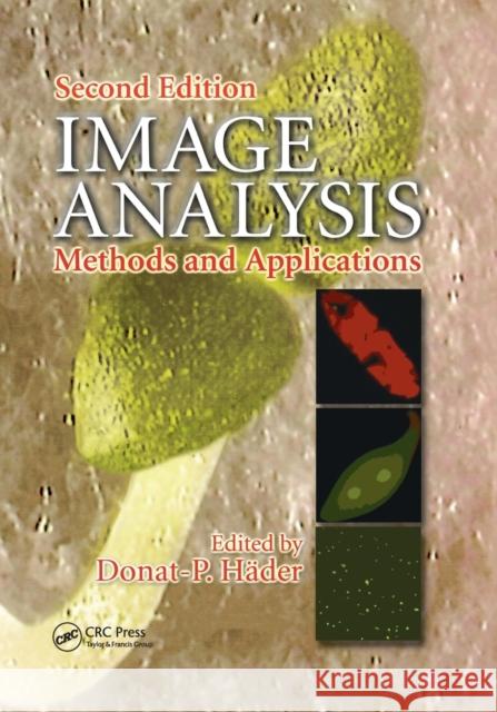 Image Analysis: Methods and Applications, Second Edition Donat P. Hader 9780367398248