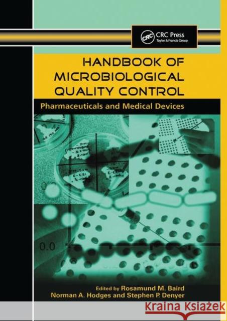Handbook of Microbiological Quality Control in Pharmaceuticals and Medical Devices Rosamund M. Baird Norman A. Hodges Stephen P. Denyer 9780367398262