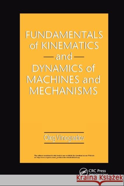 Fundamentals of Kinematics and Dynamics of Machines and Mechanisms Oleg Vinogradov 9780367398323 CRC Press